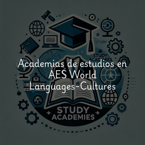Academias de estudios en AES World Languages-Cultures