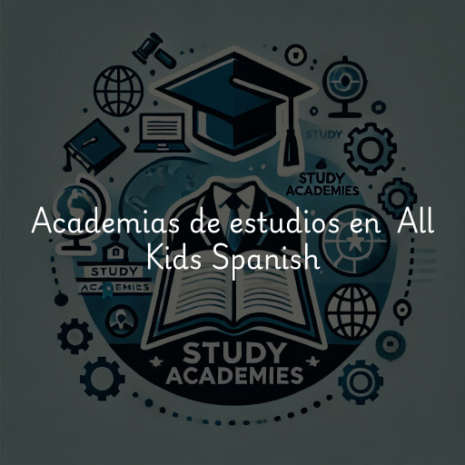 Academias de estudios en All Kids Spanish