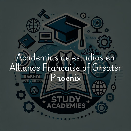 Academias de estudios en Alliance Francaise of Greater Phoenix