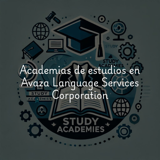 Academias de estudios en Avaza Language Services Corporation