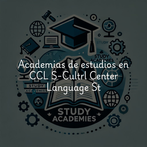 Academias de estudios en CCL S-Cultrl Center Language St