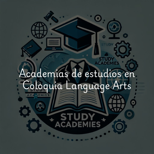 Academias de estudios en Coloquia Language Arts