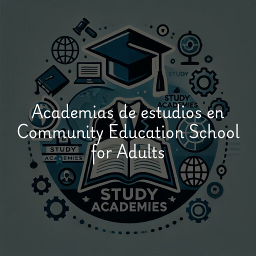 Academias de estudios en Community Education School for Adults