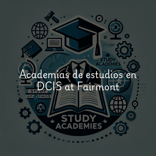Academias de estudios en DCIS at Fairmont