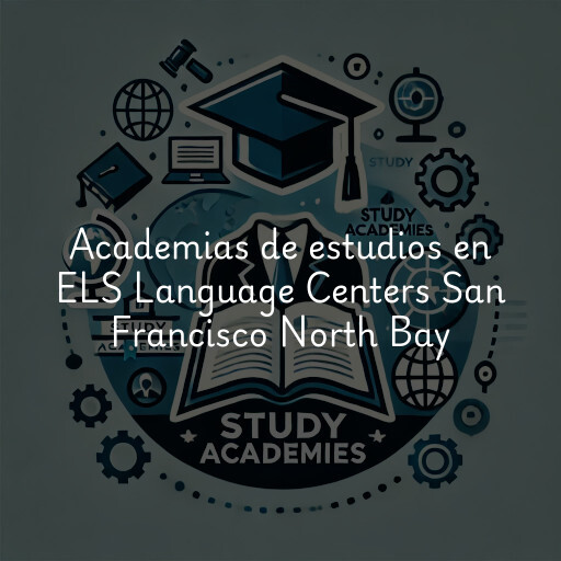 Academias de estudios en ELS Language Centers San Francisco North Bay