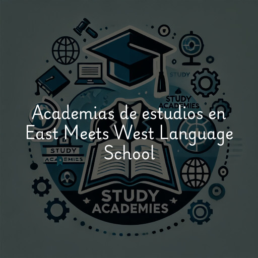 Academias de estudios en East Meets West Language School