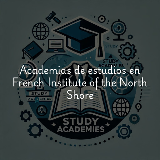 Academias de estudios en French Institute of the North Shore