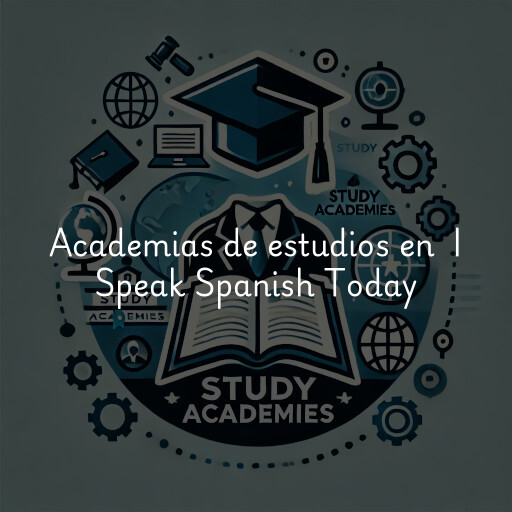 Academias de estudios en I Speak Spanish Today