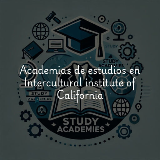 Academias de estudios en Intercultural institute of California