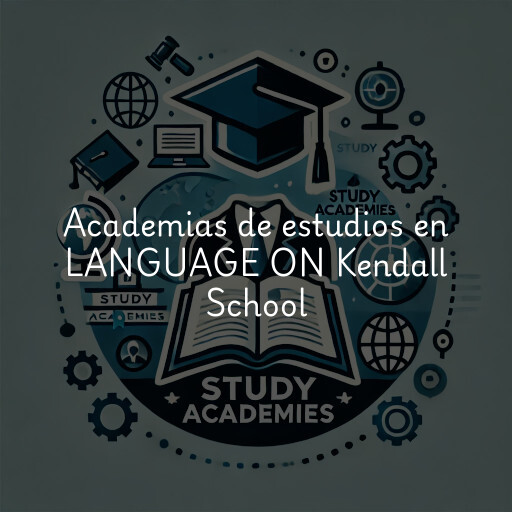 Academias de estudios en LANGUAGE ON Kendall School