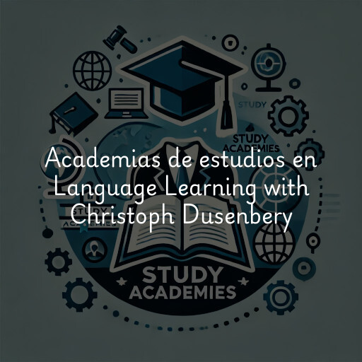Academias de estudios en Language Learning with Christoph Dusenbery