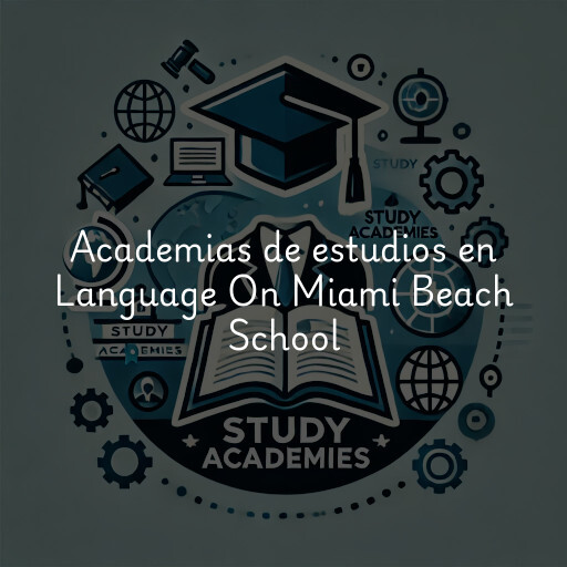Academias de estudios en Language On Miami Beach School