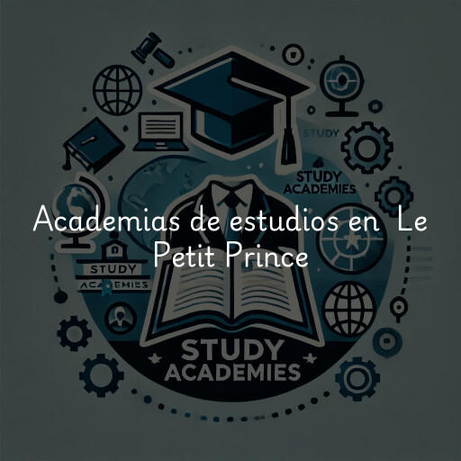 Academias de estudios en Le Petit Prince