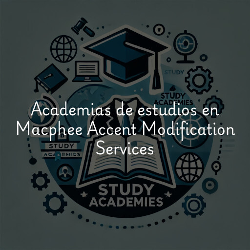 Academias de estudios en Macphee Accent Modification Services