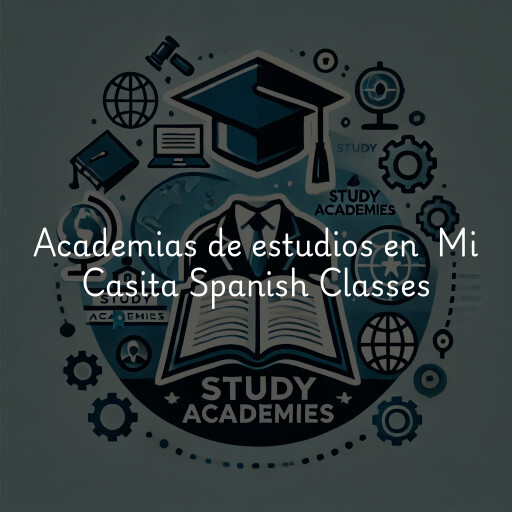 Academias de estudios en Mi Casita Spanish Classes