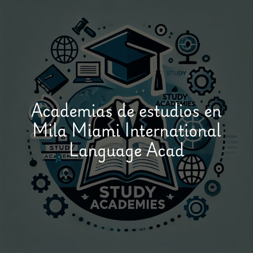 Academias de estudios en Mila Miami International Language Acad
