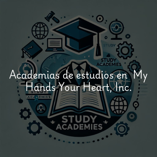Academias de estudios en My Hands Your Heart, Inc.