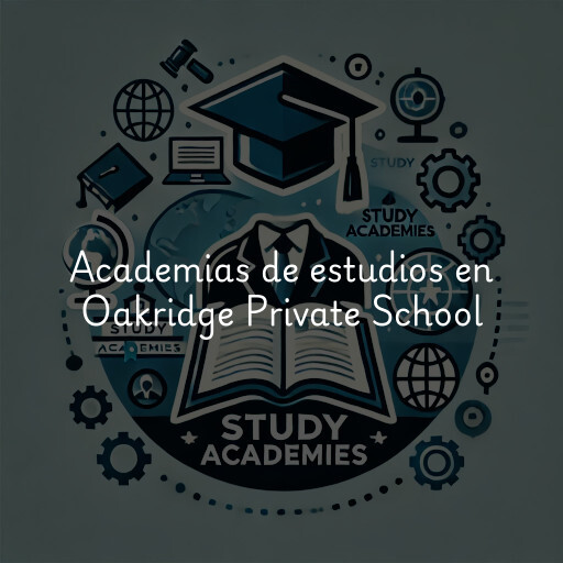 Academias de estudios en Oakridge Private School