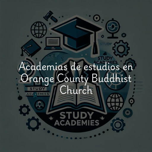 Academias de estudios en Orange County Buddhist Church