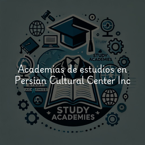 Academias de estudios en Persian Cultural Center Inc