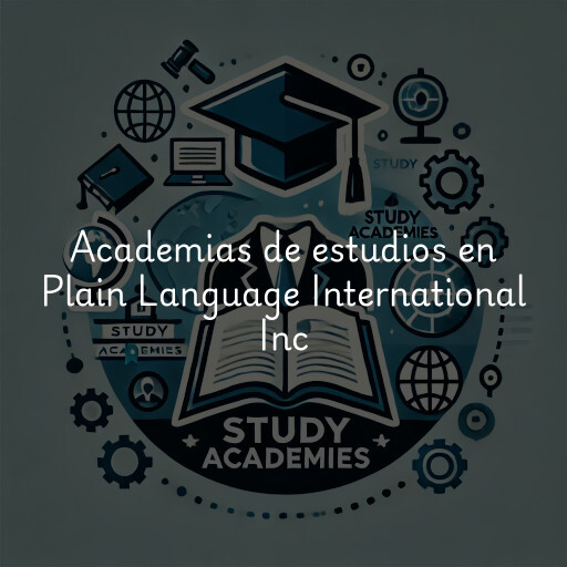 Academias de estudios en Plain Language International Inc