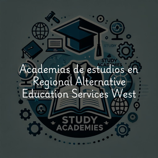 Academias de estudios en Regional Alternative Education Services West