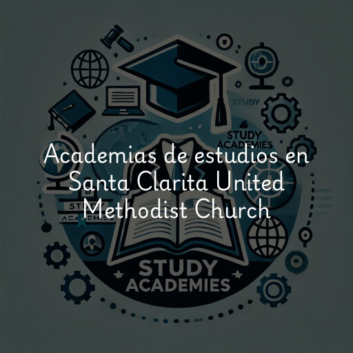 Academias de estudios en Santa Clarita United Methodist Church