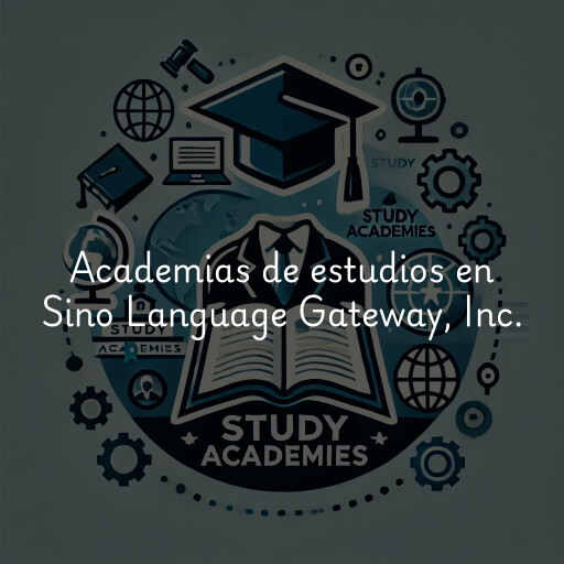 Academias de estudios en Sino Language Gateway, Inc.