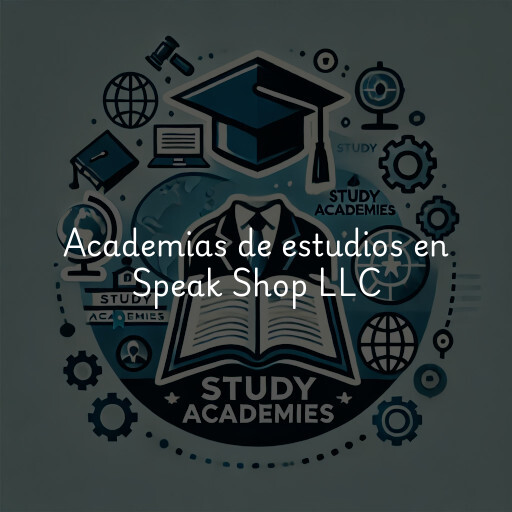 Academias de estudios en Speak Shop LLC