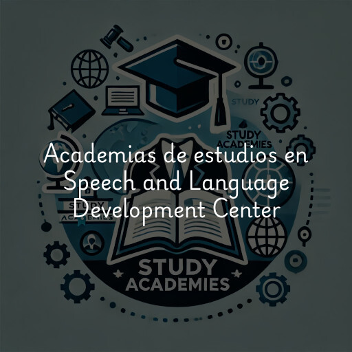 Academias de estudios en Speech and Language Development Center