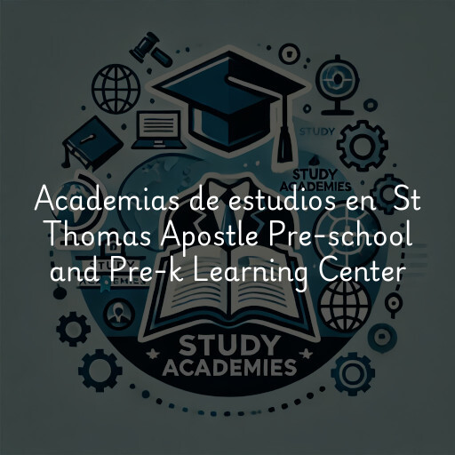Academias de estudios en St Thomas Apostle Pre-school and Pre-k Learning Center