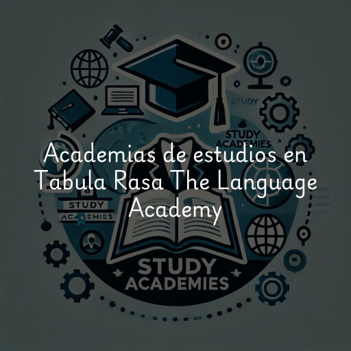 Academias de estudios en Tabula Rasa The Language Academy