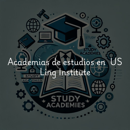 Academias de estudios en US Ling Institute