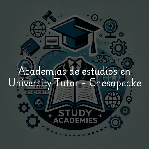 Academias de estudios en University Tutor - Chesapeake