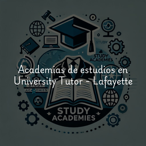 Academias de estudios en University Tutor - Lafayette