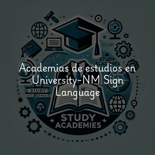 Academias de estudios en University-NM Sign Language