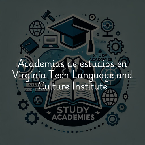Academias de estudios en Virginia Tech Language and Culture Institute