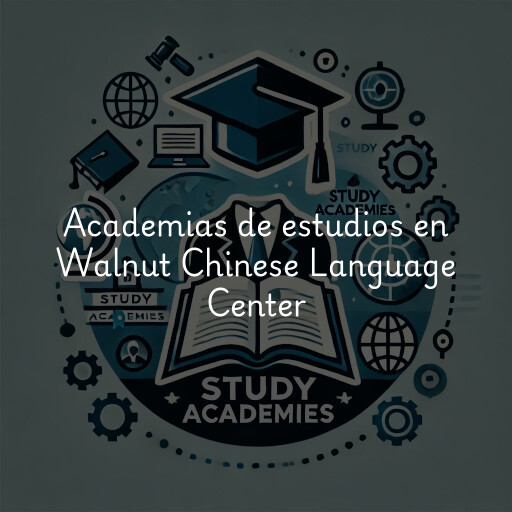 Academias de estudios en Walnut Chinese Language Center