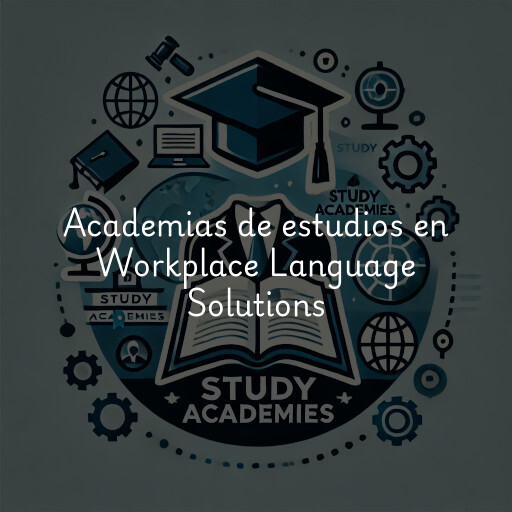 Academias de estudios en Workplace Language Solutions