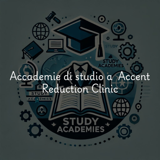 Accademie di studio a Accent Reduction Clinic