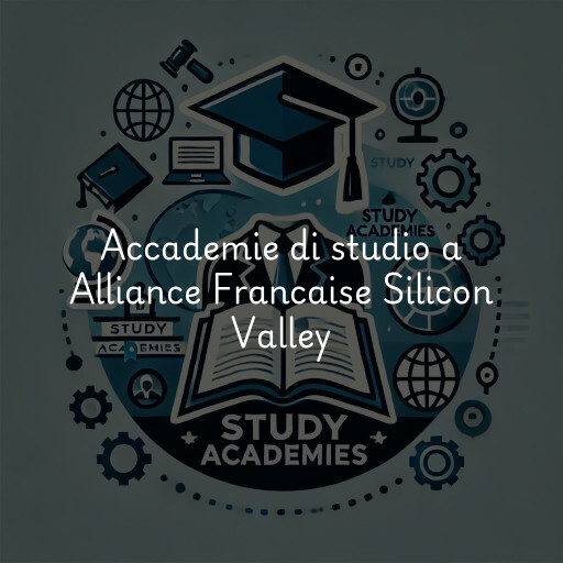 Accademie di studio a Alliance Francaise Silicon Valley