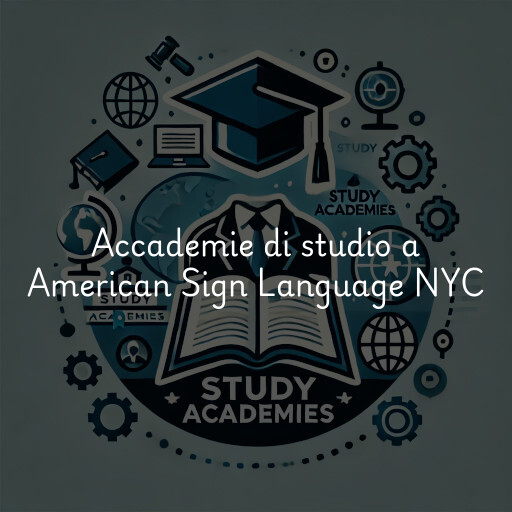 Accademie di studio a American Sign Language NYC