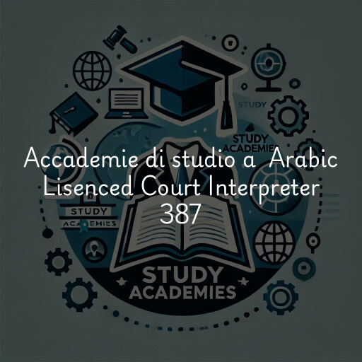 Accademie di studio a Arabic Lisenced Court Interpreter 387