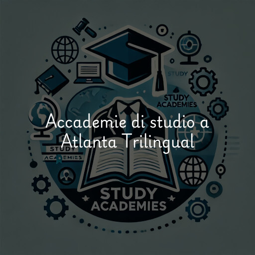 Accademie di studio a Atlanta Trilingual