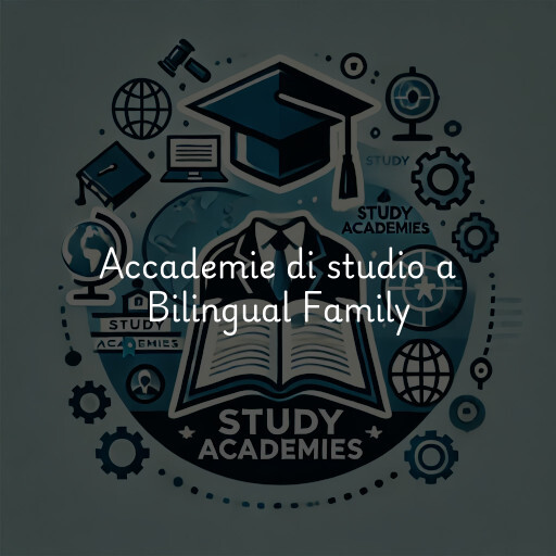 Accademie di studio a Bilingual Family
