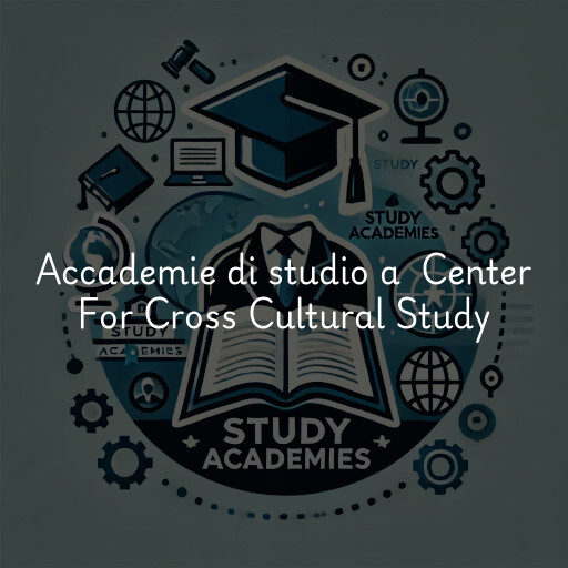 Accademie di studio a Center For Cross Cultural Study