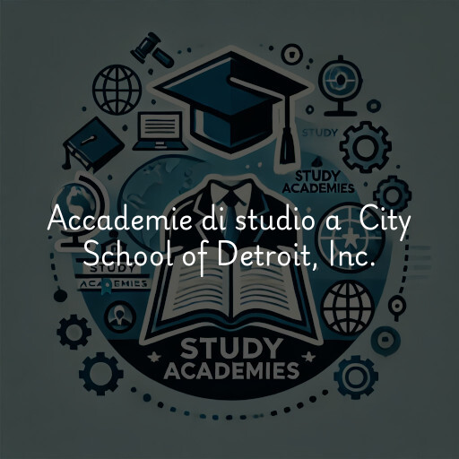 Accademie di studio a City School of Detroit, Inc.