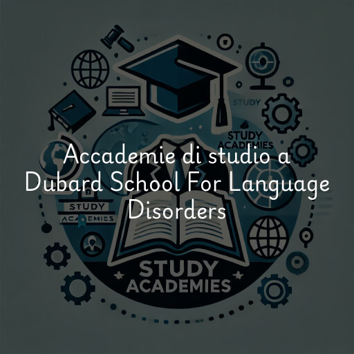 Accademie di studio a Dubard School For Language Disorders