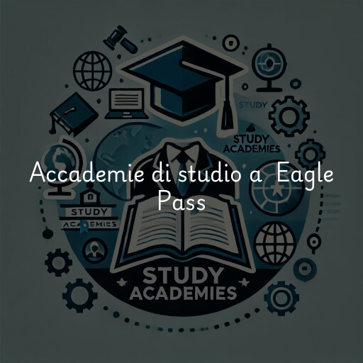 Accademie di studio a Eagle Pass