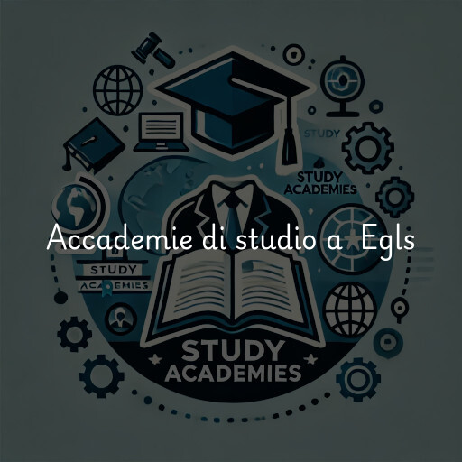 Accademie di studio a Egls